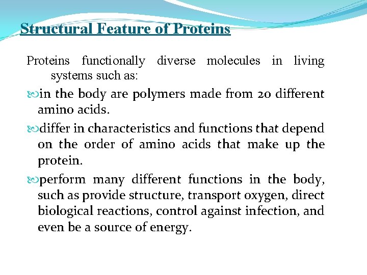 Structural Feature of Proteins functionally diverse molecules in living systems such as: in the