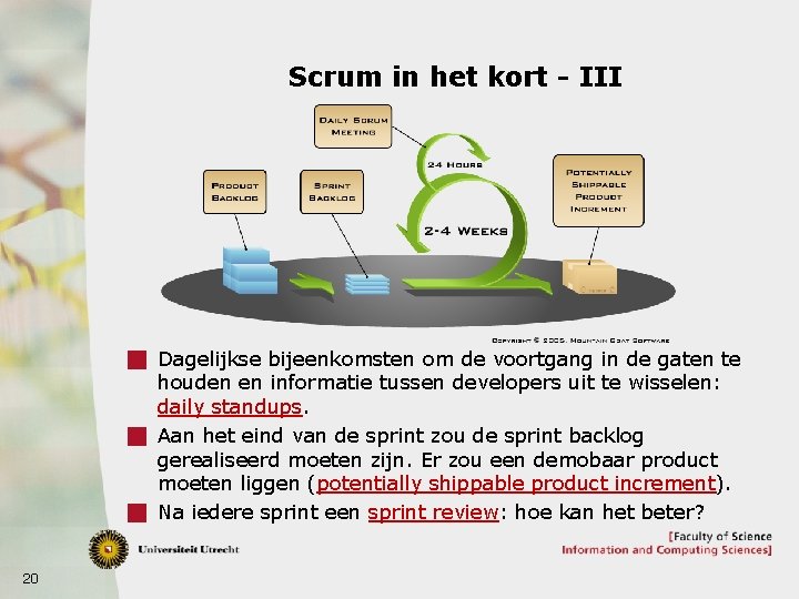 Scrum in het kort - III g Dagelijkse bijeenkomsten om de voortgang in de