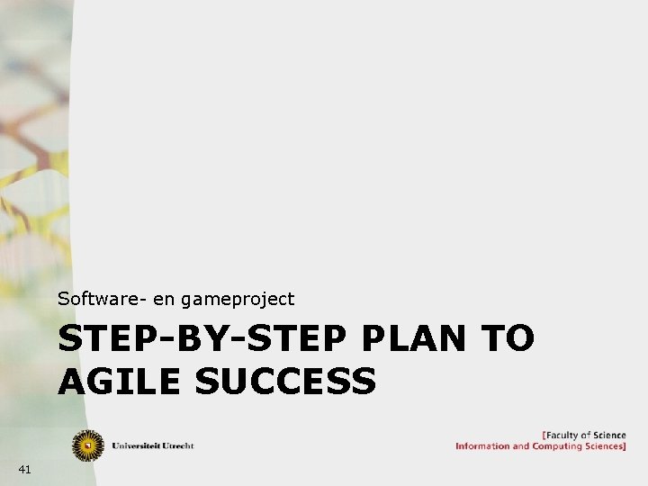 Software- en gameproject STEP-BY-STEP PLAN TO AGILE SUCCESS 41 