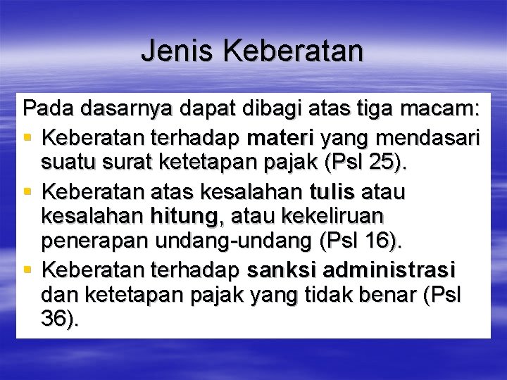 Jenis Keberatan Pada dasarnya dapat dibagi atas tiga macam: § Keberatan terhadap materi yang