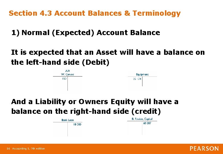 Section 4. 3 Account Balances & Terminology 1) Normal (Expected) Account Balance It is