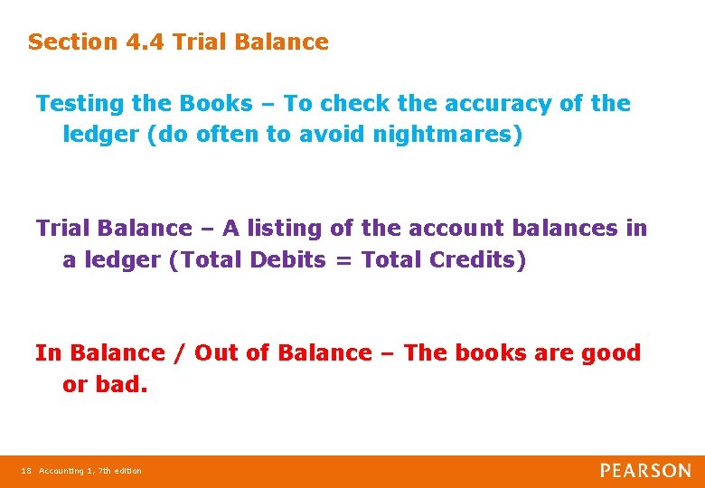 Section 4. 4 Trial Balance Testing the Books – To check the accuracy of