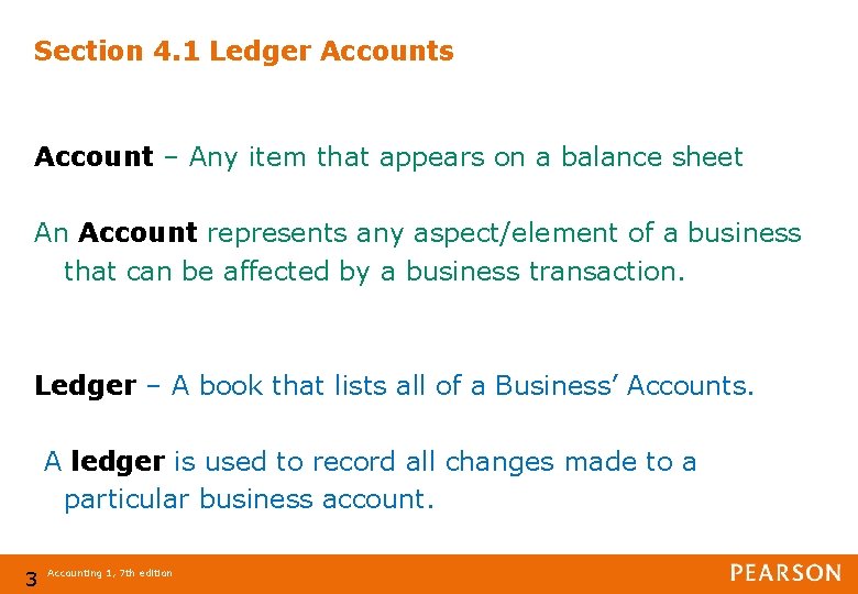 Section 4. 1 Ledger Accounts Account – Any item that appears on a balance