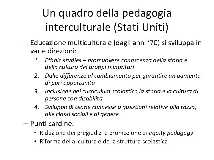 Un quadro della pedagogia interculturale (Stati Uniti) – Educazione multiculturale (dagli anni ‘ 70)