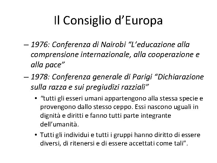 Il Consiglio d’Europa – 1976: Conferenza di Nairobi “L’educazione alla comprensione internazionale, alla cooperazione