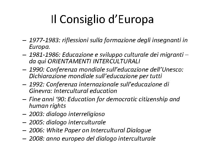 Il Consiglio d’Europa – 1977 -1983: riflessioni sulla formazione degli insegnanti in Europa. –