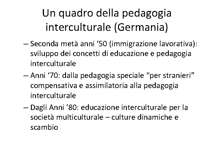 Un quadro della pedagogia interculturale (Germania) – Seconda metà anni ‘ 50 (immigrazione lavorativa):