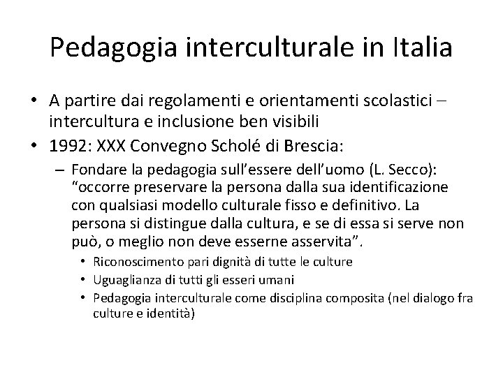 Pedagogia interculturale in Italia • A partire dai regolamenti e orientamenti scolastici – intercultura