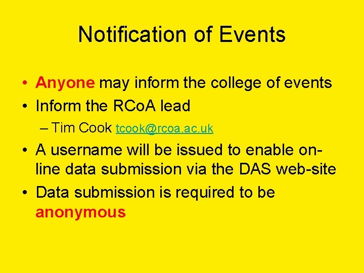 Notification of Events • Anyone may inform the college of events • Inform the