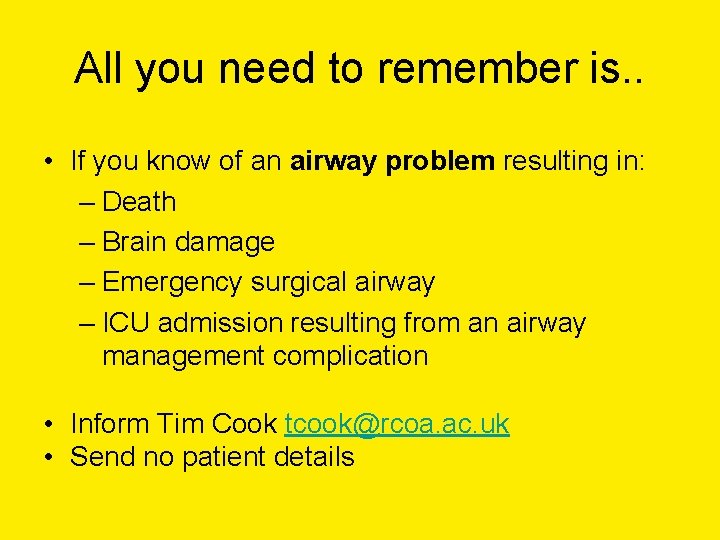 All you need to remember is. . • If you know of an airway