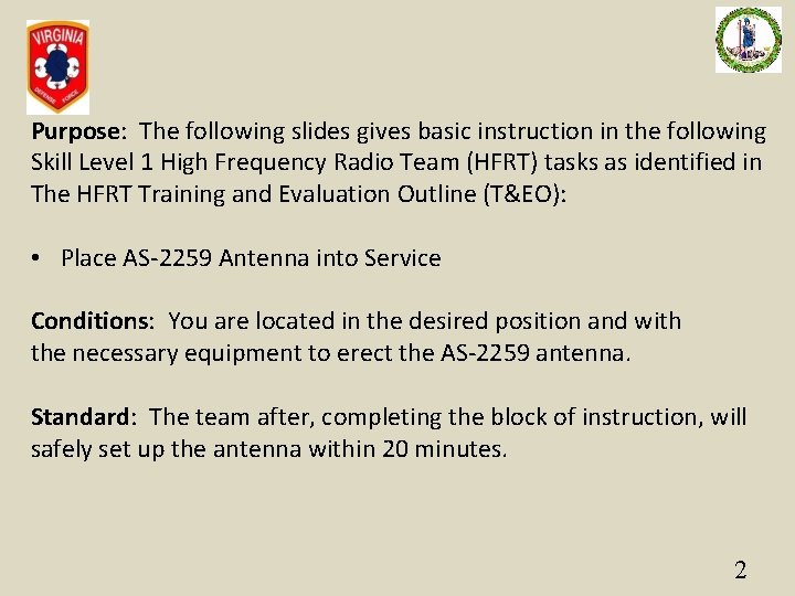 Purpose: The following slides gives basic instruction in the following Skill Level 1 High