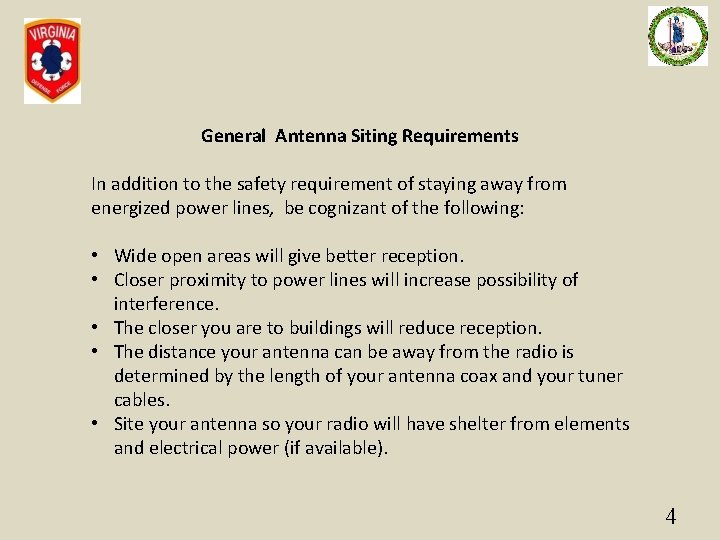 General Antenna Siting Requirements In addition to the safety requirement of staying away from