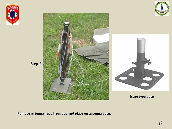 Step 2 Issue type base Remove antenna head from bag and place on antenna