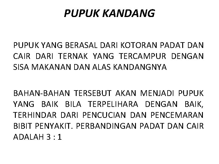 PUPUK KANDANG PUPUK YANG BERASAL DARI KOTORAN PADAT DAN CAIR DARI TERNAK YANG TERCAMPUR