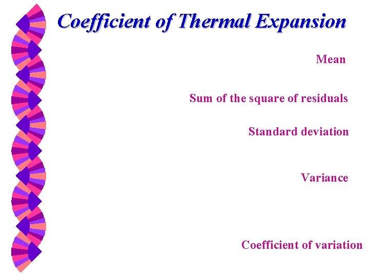 Coefficient of Thermal Expansion Mean Sum of the square of residuals Standard deviation Variance