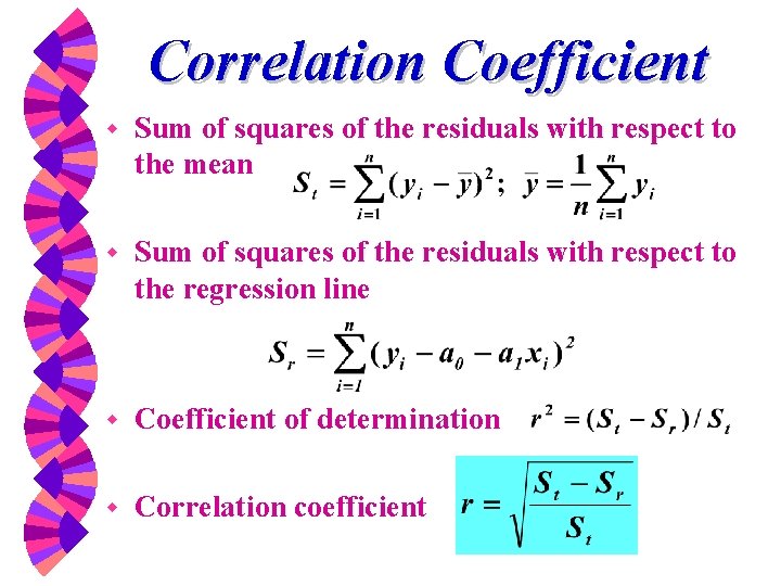 Correlation Coefficient w Sum of squares of the residuals with respect to the mean