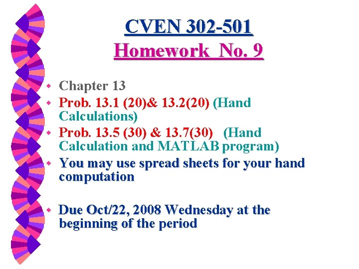 CVEN 302 -501 Homework No. 9 Chapter 13 Prob. 13. 1 (20)& 13. 2(20)