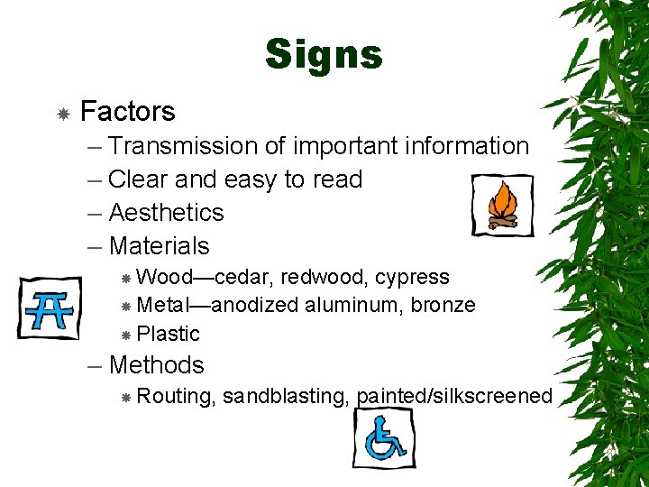 Signs Factors – Transmission of important information – Clear and easy to read –