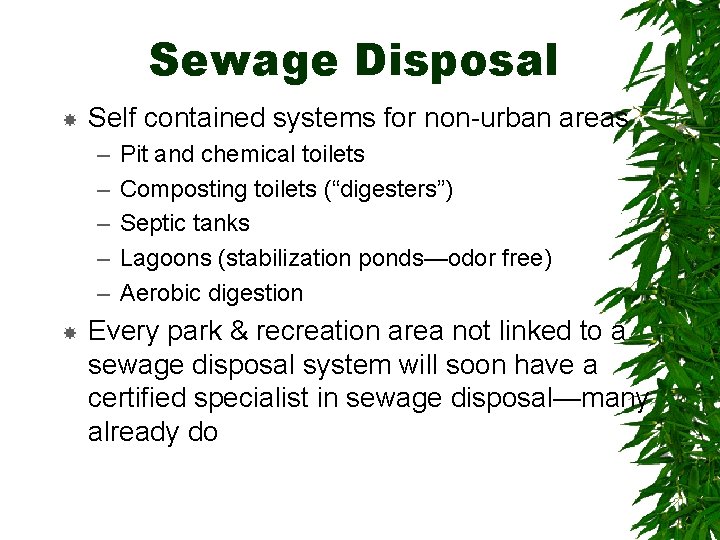 Sewage Disposal Self contained systems for non-urban areas – – – Pit and chemical