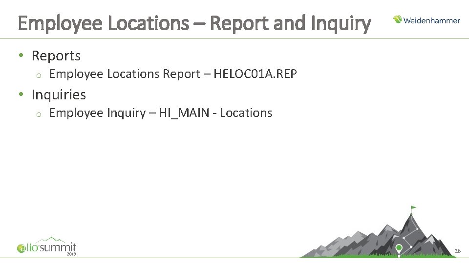 Employee Locations – Report and Inquiry • Reports o Employee Locations Report – HELOC Employee Locations – Report and Inquiry • Reports o Employee Locations Report – HELOC