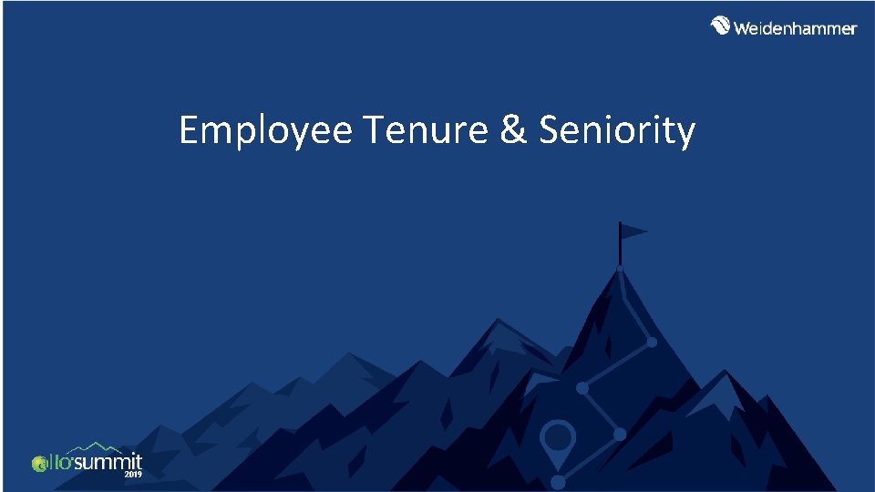 Employee Tenure & Seniority Employee Tenure & Seniority