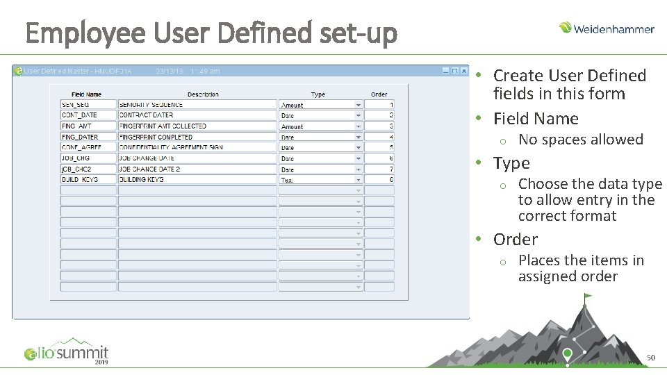 Employee User Defined set-up • Create User Defined fields in this form • Field Employee User Defined set-up • Create User Defined fields in this form • Field