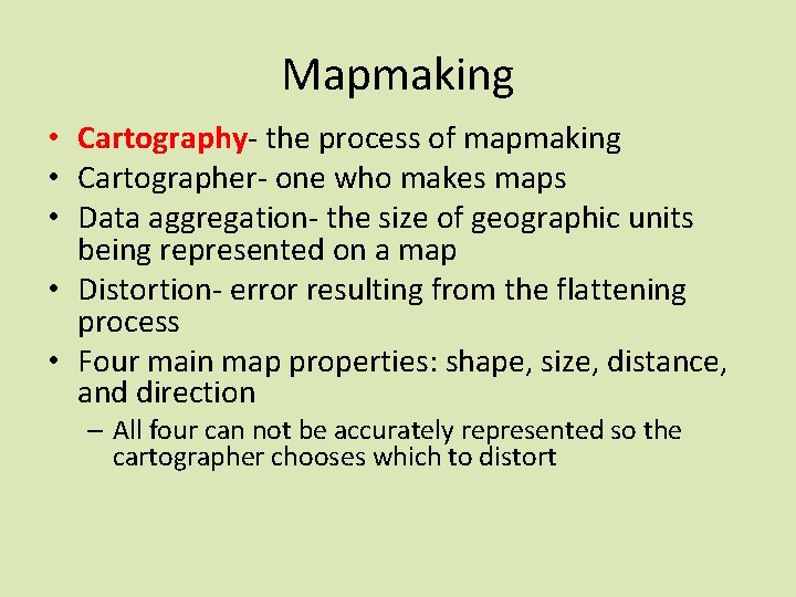 Mapmaking • Cartography the process of mapmaking • Cartographer- one who makes maps •