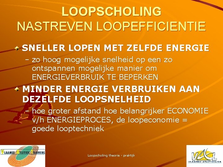 LOOPSCHOLING NASTREVEN LOOPEFFICIENTIE SNELLER LOPEN MET ZELFDE ENERGIE – zo hoog mogelijke snelheid op