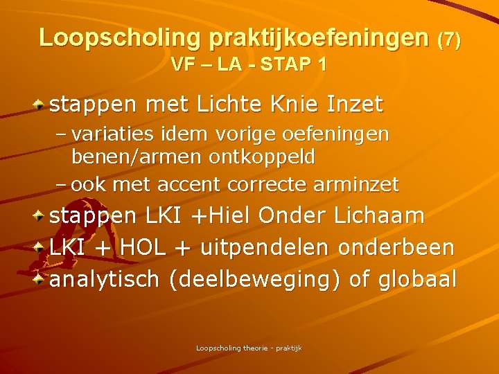 Loopscholing praktijkoefeningen (7) VF – LA - STAP 1 stappen met Lichte Knie Inzet