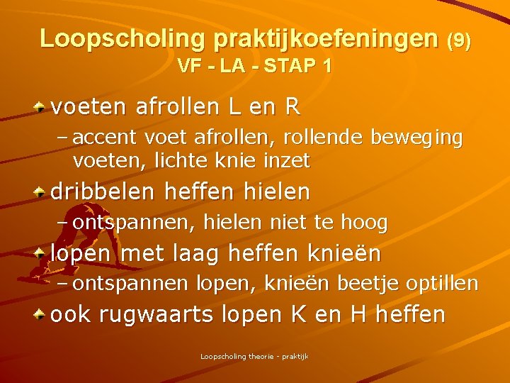 Loopscholing praktijkoefeningen (9) VF - LA - STAP 1 voeten afrollen L en R