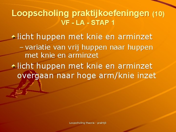 Loopscholing praktijkoefeningen (10) VF - LA - STAP 1 licht huppen met knie en