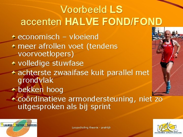 Voorbeeld LS accenten HALVE FOND/FOND economisch – vloeiend meer afrollen voet (tendens voorvoetlopers) volledige