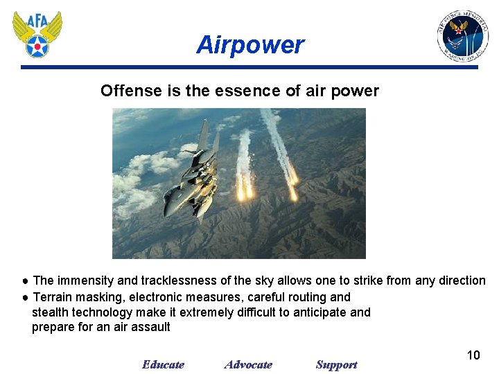 Airpower Offense is the essence of air power ● The immensity and tracklessness of