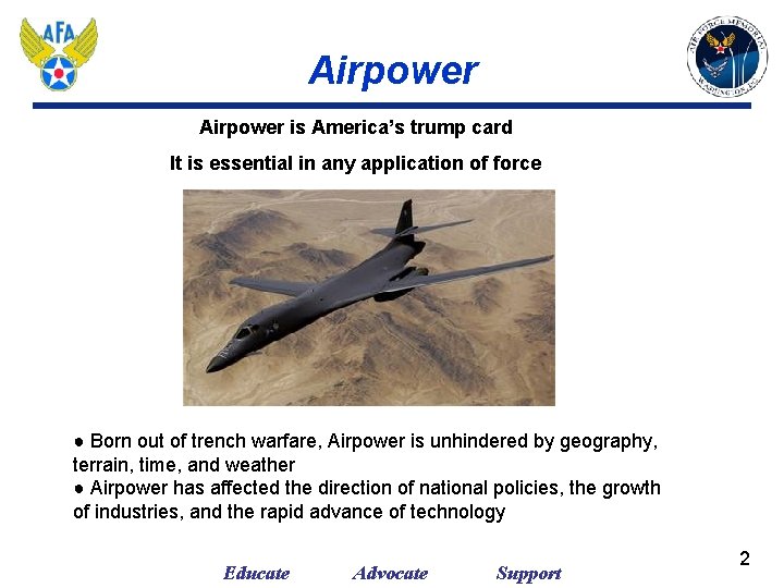Airpower is America’s trump card It is essential in any application of force ●