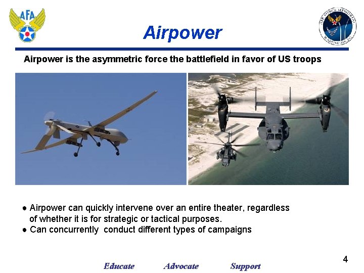 Airpower is the asymmetric force the battlefield in favor of US troops ● Airpower