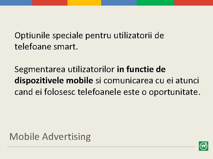 Optiunile speciale pentru utilizatorii de telefoane smart. Segmentarea utilizatorilor in functie de dispozitivele mobile