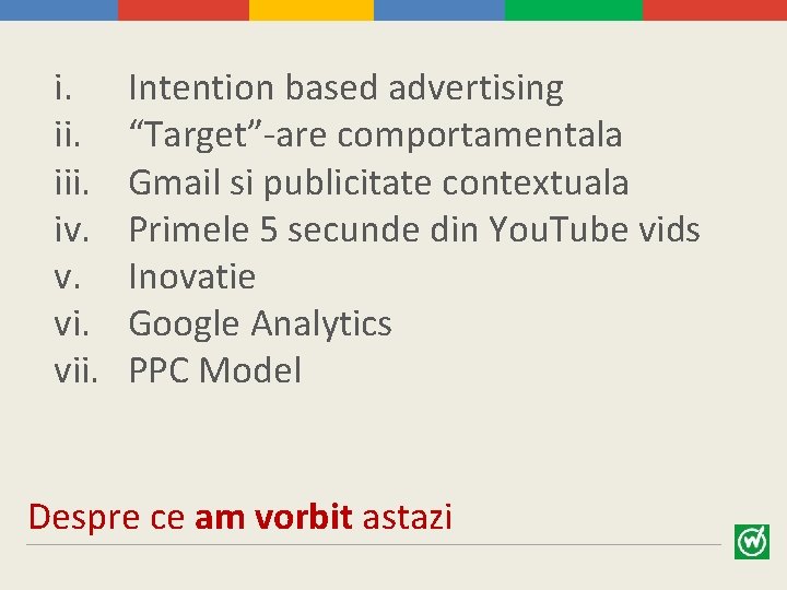 i. iii. iv. v. vii. Intention based advertising “Target”-are comportamentala Gmail si publicitate contextuala