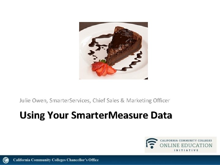 Julie Owen, Smarter. Services, Chief Sales & Marketing Officer Using Your Smarter. Measure Data