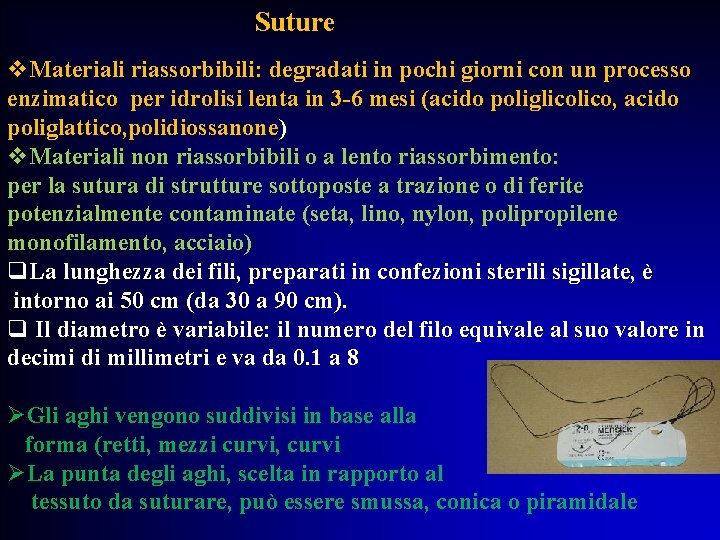 Suture v. Materiali riassorbibili: degradati in pochi giorni con un processo enzimatico per idrolisi