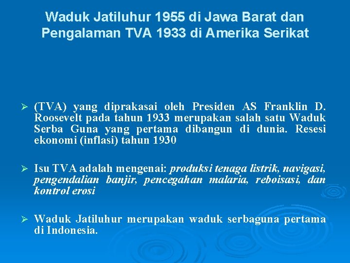 Waduk Jatiluhur 1955 di Jawa Barat dan Pengalaman TVA 1933 di Amerika Serikat Ø Waduk Jatiluhur 1955 di Jawa Barat dan Pengalaman TVA 1933 di Amerika Serikat Ø