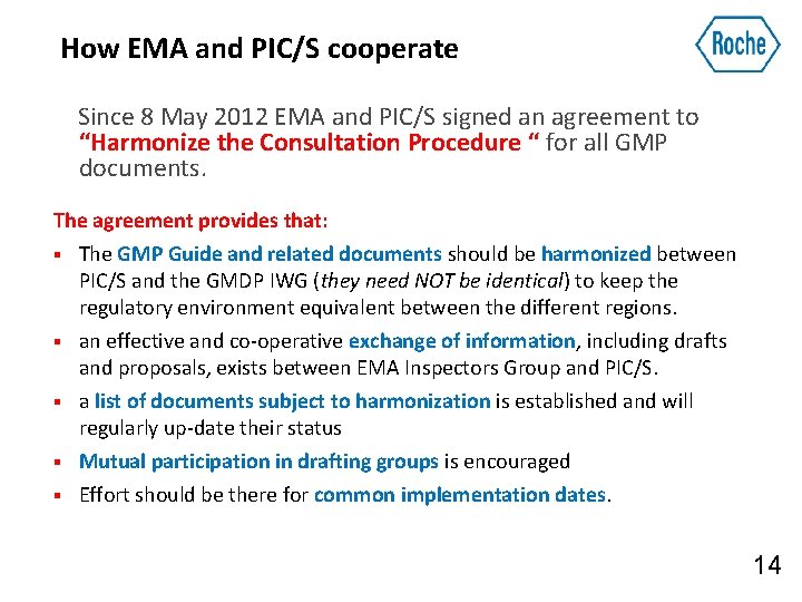 How EMA and PIC/S cooperate Since 8 May 2012 EMA and PIC/S signed an