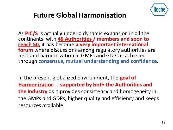 Future Global Harmonisation As PIC/S is actually under a dynamic expansion in all the