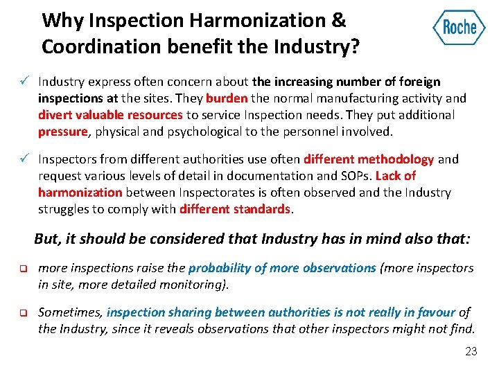 Why Inspection Harmonization & Coordination benefit the Industry? ü Industry express often concern about