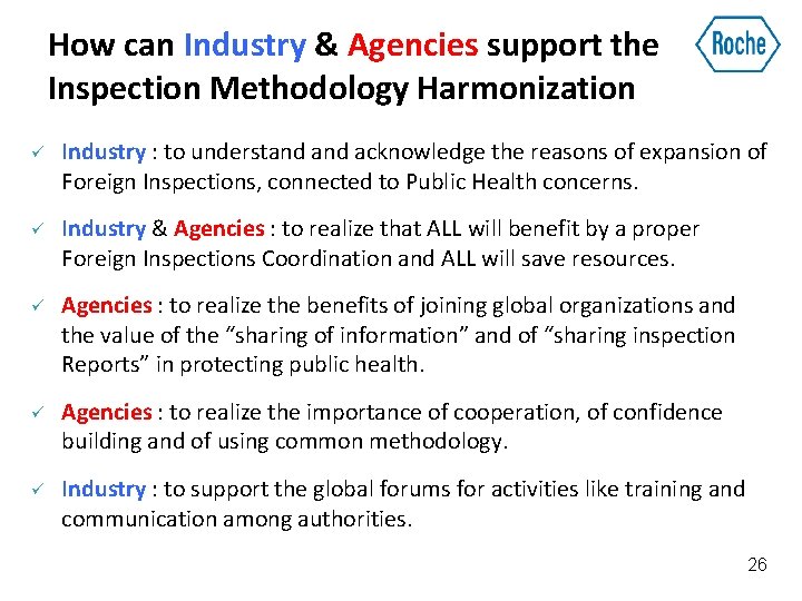 How can Industry & Agencies support the Inspection Methodology Harmonization ü Industry : to