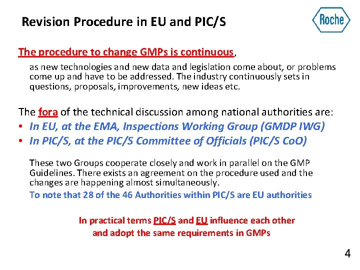 Revision Procedure in EU and PIC/S The procedure to change GMPs is continuous, as