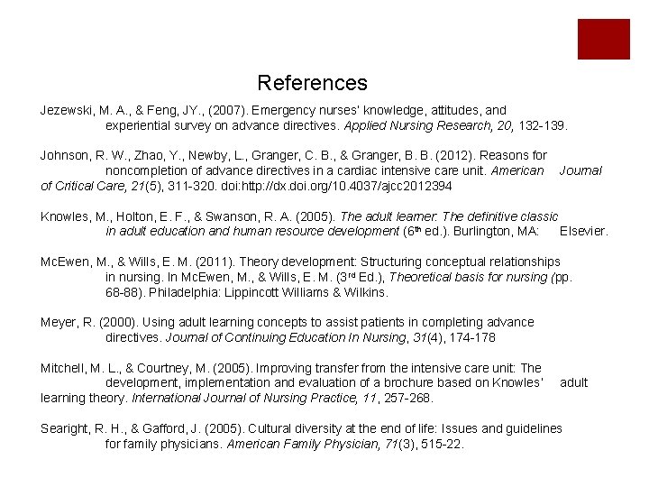 References Jezewski, M. A. , & Feng, JY. , (2007). Emergency nurses’ knowledge, attitudes,