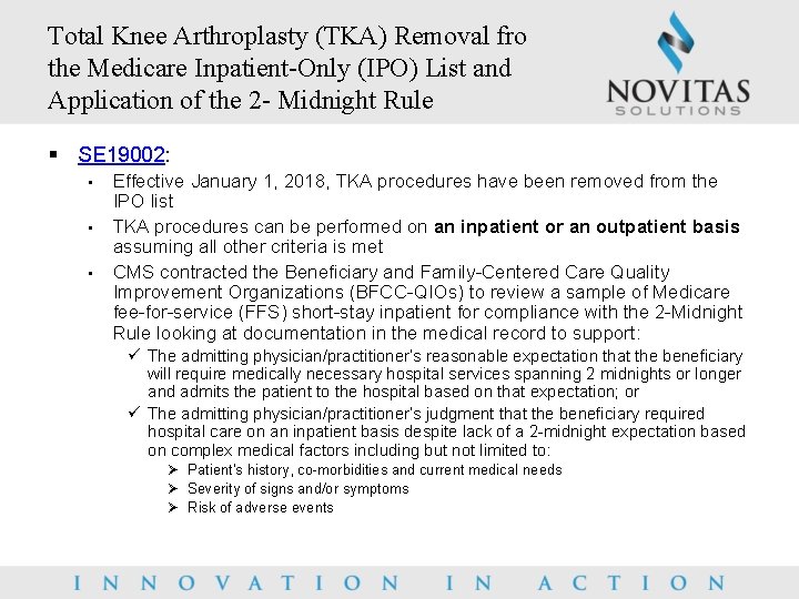 Total Knee Arthroplasty (TKA) Removal fro the Medicare Inpatient-Only (IPO) List and Application of