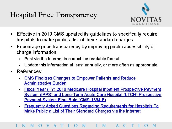 Hospital Price Transparency § Effective in 2019 CMS updated its guidelines to specifically require