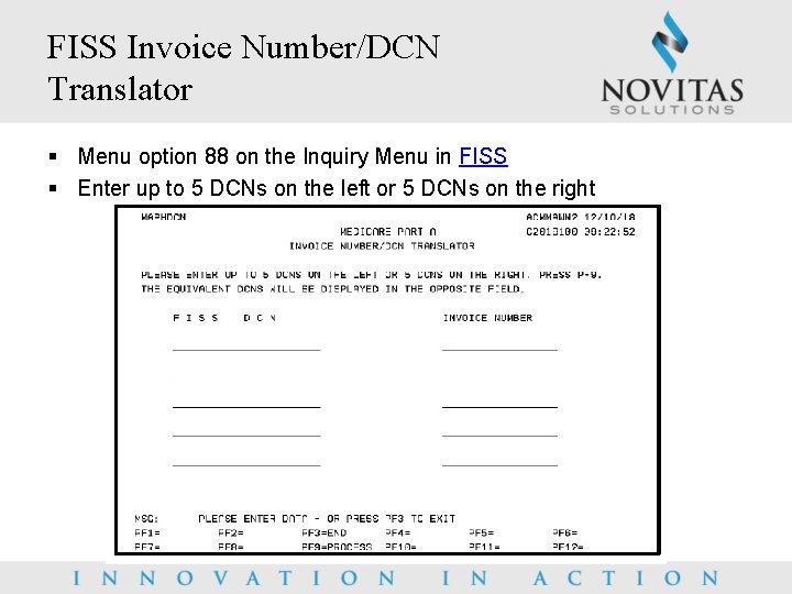 FISS Invoice Number/DCN Translator § Menu option 88 on the Inquiry Menu in FISS
