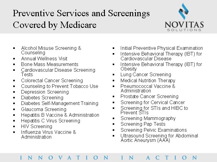 Preventive Services and Screenings Covered by Medicare § § § § Alcohol Misuse Screening